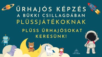 Felhívás: Űrhajós képzés a Bükki Csillagdában plüssjátékoknak