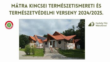 MÁTRA KINCSEI TERMÉSZETISMERETI ÉS TERMÉSZETVÉDELMI VERSENY  2024/2025.